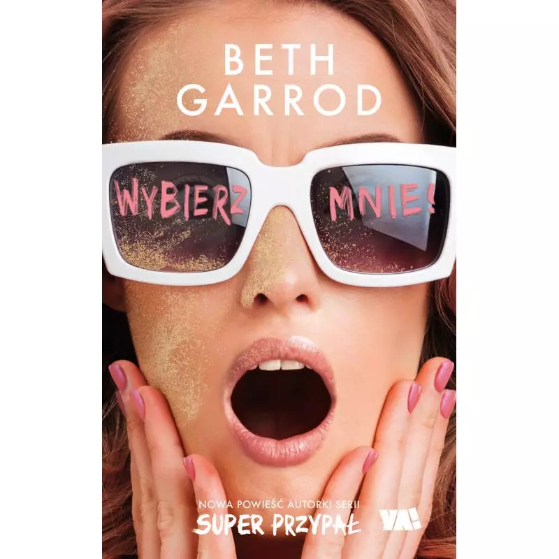 WYBIERZ MNIE! Beth Garrod - Ya!