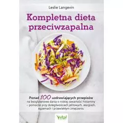 KOMPLETNA DIETA PRZECIWZAPALNA Leslie Langevin - Vital