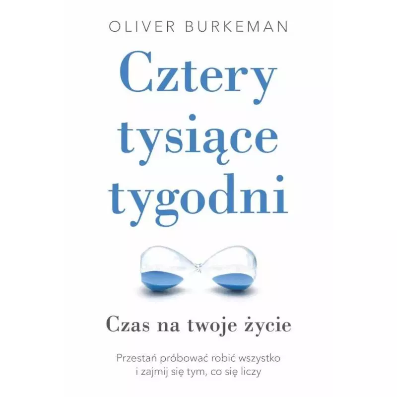 CZTERY TYSIĄCE TYGODNI Oliver Burkeman - Insignis