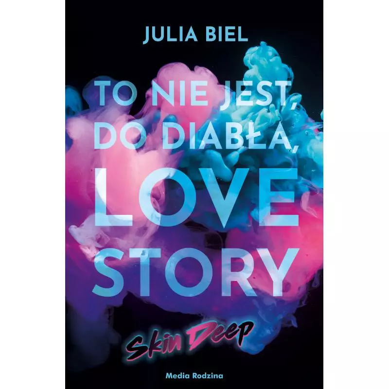 TO NIE JEST, DO DIABŁA, LOVE STORY Julia Biel - Media Rodzina
