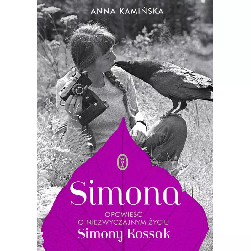 SIMONA. OPOWIEŚĆ O NIEZWYCZAJNYM ŻYCIU SIMONY KOSSAK Anna Kamińska - Wydawnictwo Literackie