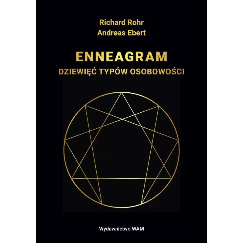 ENNEAGRAM. DZIEWIĘĆ TYPÓW OSOBOWOŚCI Richard Rohr, Andreas Ebert - WAM