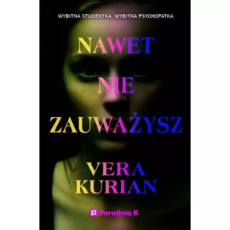 NAWET NIE ZAUWAŻYSZ Vera Kurian - Poradnia K