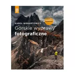 GÓRSKIE WYPRAWY FOTOGRAFICZNE Karol Nienartowicz - Bezdroża