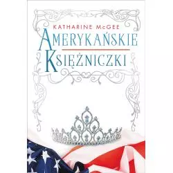 AMERYKAŃSKIE KSIĘŻNICZKI Katharine McGee - Zysk