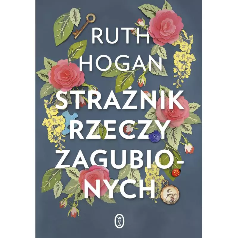 STRAŻNIK RZECZY ZAGUBIONYCH Ruth Hogan - Wydawnictwo Literackie