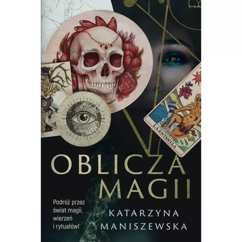 OBLICZA MAGII Katarzyna Maniszewska - Skarpa Warszawska OBLICZA MAGII Katarzyna Maniszewska - Skarpa Warszawska