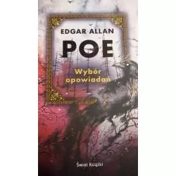 WYBÓR OPOWIADAŃ Edgar Allan Poe - Świat Książki
