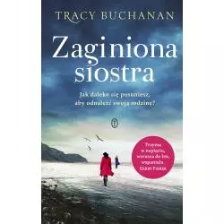 ZAGINIONA SIOSTRA Tracy Buchanan - Wydawnictwo Literackie