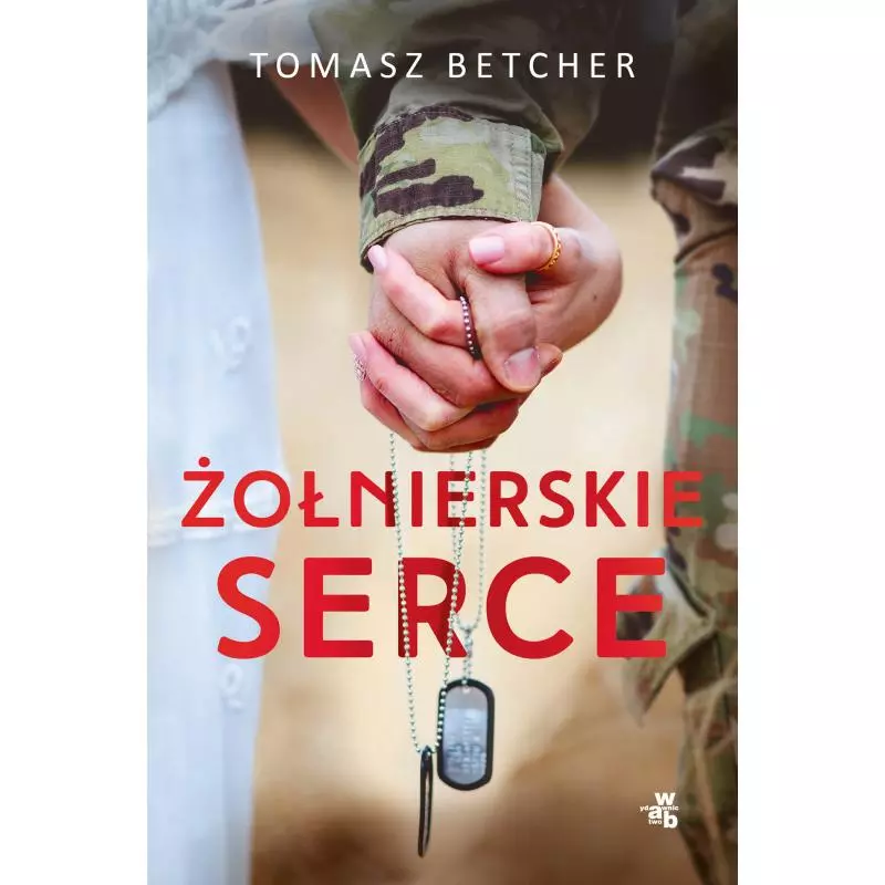 ŻOŁNIERSKIE SERCE Tomasz Betcher - WAB
