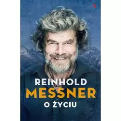 O ŻYCIU Reinhold Messner - Agora