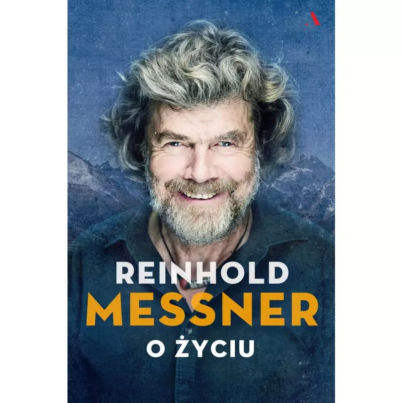 O ŻYCIU Reinhold Messner - Agora