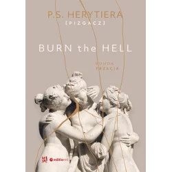 BURN THE HELL. RUNDA TRZECIA P.S. Herytiera - BeYa