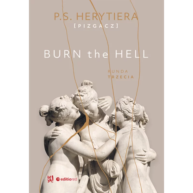 BURN THE HELL. RUNDA TRZECIA P.S. Herytiera - BeYa