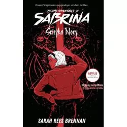 ŚCIEŻKA NOCY. CHILLING ADVENTURES OF SABRINA Sarah Rees - Dolnośląskie