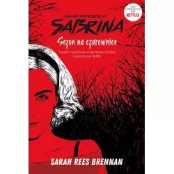 SEZON NA CZAROWNICE. CHILLING ADVENTURES OF SABRINA Sarah Rees - Dolnośląskie