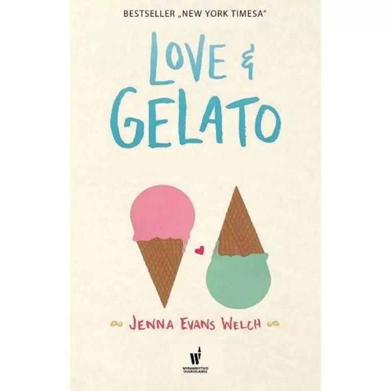 LOVE AND GELATO Jenna Evans Welch - Dolnośląskie