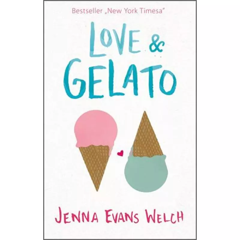LOVE AND GELATO Jenna Evans Welch - Dolnośląskie