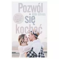 POZWÓL SIĘ KOCHAĆ Abbi Glines - Pascal