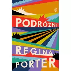 PODRÓŻNI Regina Porter - Wydawnictwo Literackie