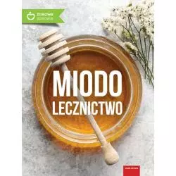 MIODOLECZNICTWO - Wydawnictwo M