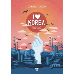 I LOVE KOREA. K-POP, KIMCHI I CAŁA RESZTA Daniel Tudor - Mova