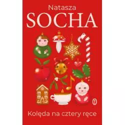 KOLĘDA NA CZTERY RĘCE Natasza Socha - Wydawnictwo Literackie