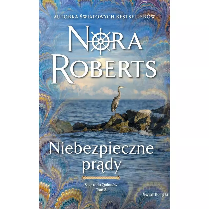 NIEBEZPIECZNE PRĄDY. SAGA RODU QUINNÓW 2 Nora Roberts - Świat Książki