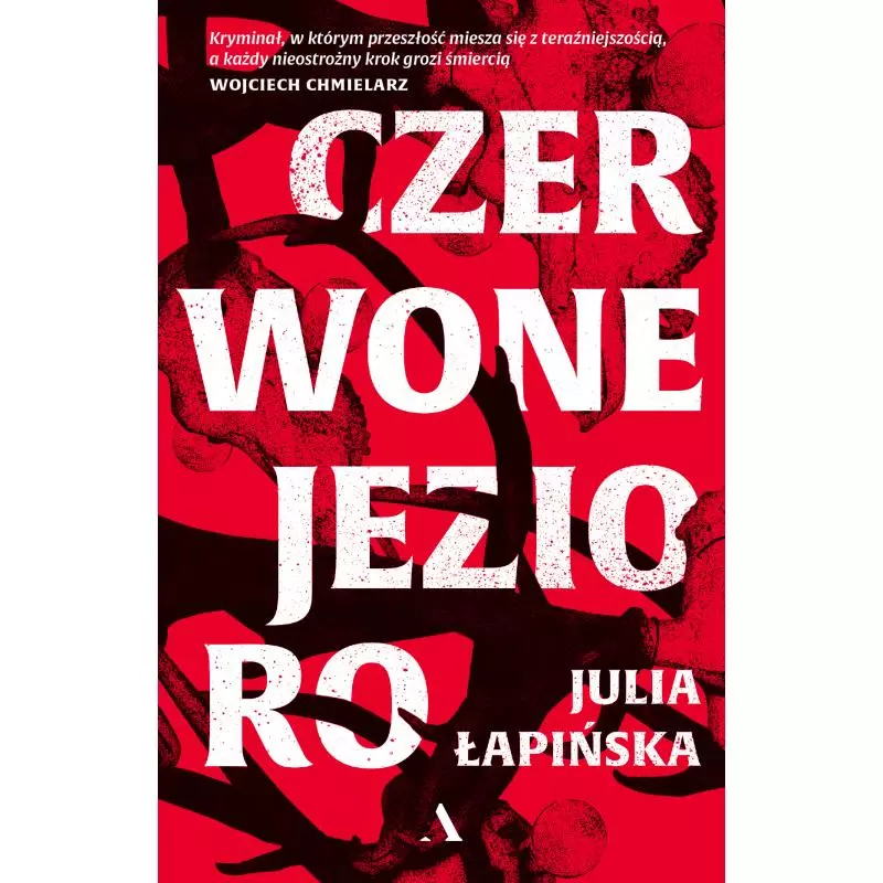 CZERWONE JEZIORO Julia Łapińska - Agora