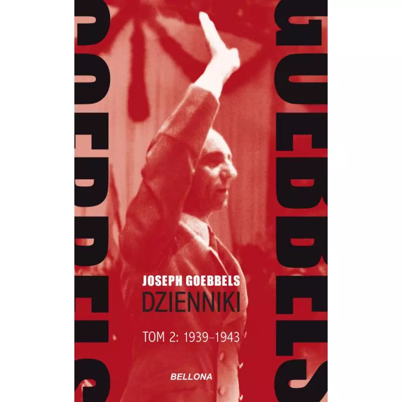 DZIENNIK 2: 1939-1943 Joseph Goebbels - Bellona