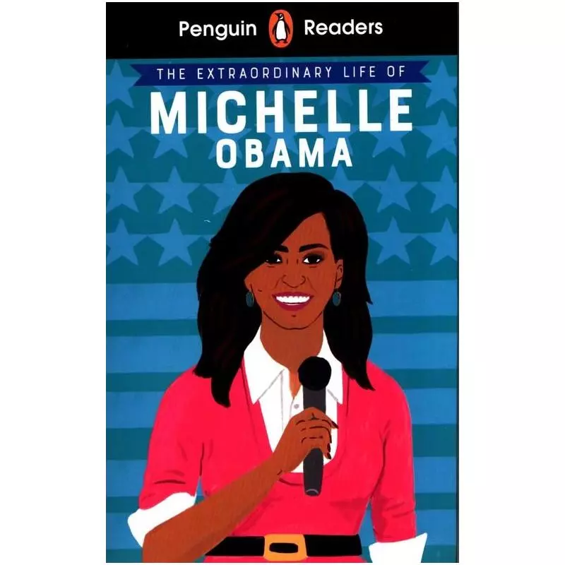 PENGUIN READER LEVEL 3 THE EXTRAORDINARY LIFE OF MICHELLE OBAMA - Penguin Books