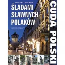 CUDA POLSKI. ŚLADAMI SŁAWNYCH POLAKÓW Tadeusz Glinka, Marek Piasecki - Publicat