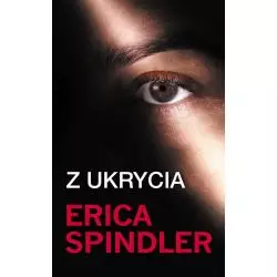 Z UKRYCIA Erica Spindler - HarperCollins