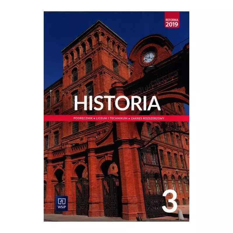 HISTORIA 3 PODRĘCZNIK ZAKRES ROZSZERZONY Jolanta Choińska-Mika, Katarzyna Zielińska, Piotr Szlanta - WSiP