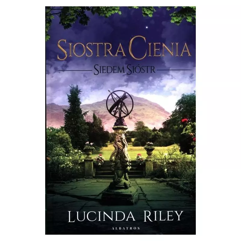 SIOSTRA CIENIA. SIEDEM SIÓSTR Lucinda Riley - Albatros