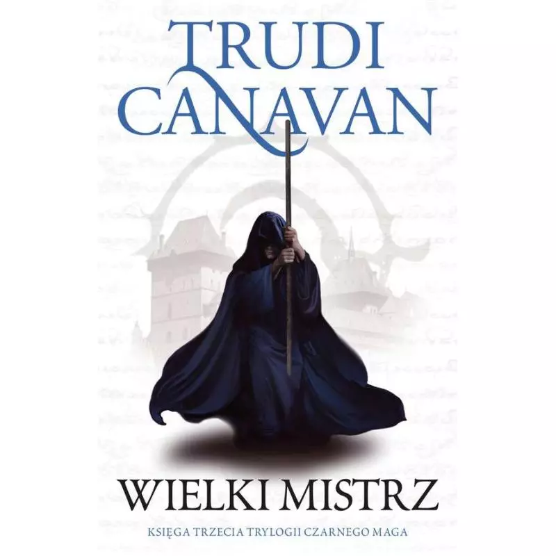 WIELKI MISTRZ TRYLOGIA CZARNEGO MAGA 3 Trudi Canavan - Galeria Książki