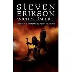 WICHER ŚMIERCI. OPOWIEŚCI Z MALAZAŃSKIEJ KSIĘGI POLEGŁYCH Steven Erikson - Mag
