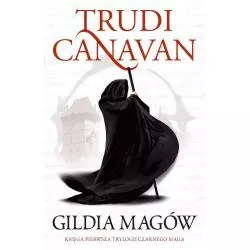 GILDIA MAGÓW TRYLOGIA CZARNEGO MAGA 1 Trudi Canavan - Galeria Książki