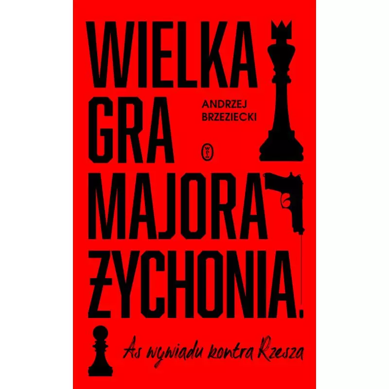 WIELKA GRA MAJORA ŻYCHONIA. AS WYWIADU KONTRA RZESZA Andrzej Brzeziecki - Wydawnictwo Literackie