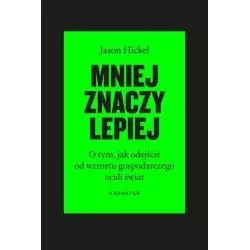 MNIEJ ZNACZY LEPIEJ Jason Hickel - Karakter