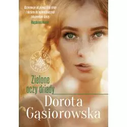 ZIELONE OCZY DRIADY Dorota Gąsiorowska - Znak