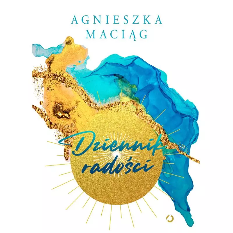 DZIENNIK RADOŚCI Agnieszka Maciąg - Otwarte