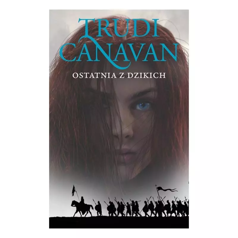 OSTATNIA Z DZIKICH Trudi Canavan - Galeria Książki