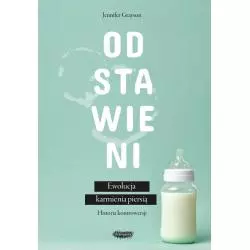 ODSTAWIENI. EWOLUCJA KARMIENIA PIERSIĄ HISTORIA KONTROWERSJI Jennifer Grayson - Mamania