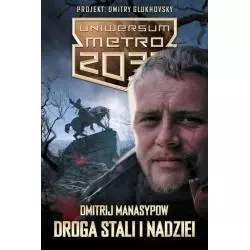 DROGA STALI I NADZIEI. UNIWERSUM METRO 2033 Dmitrij Manasypow - Insignis