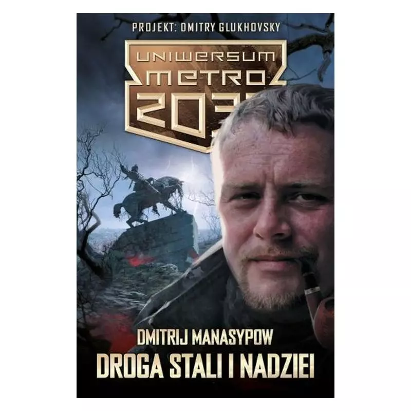 DROGA STALI I NADZIEI. UNIWERSUM METRO 2033 Dmitrij Manasypow - Insignis