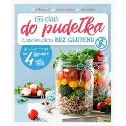 155 DAŃ DO PUDEŁKA. DOMOWA DIETA BEZ GLUTENU Joanna Zielewska - Ringier Axel Springer