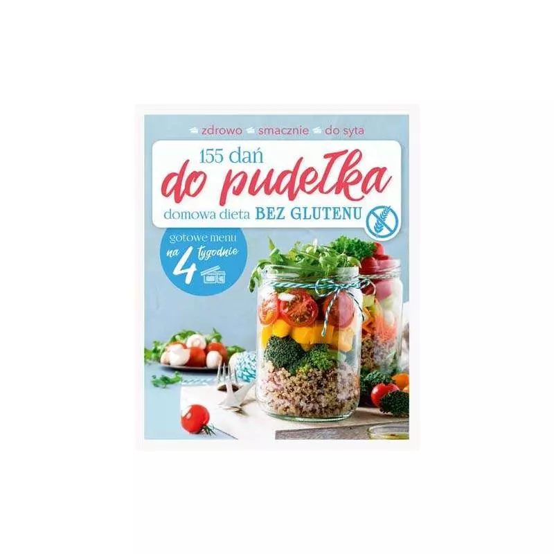 155 DAŃ DO PUDEŁKA. DOMOWA DIETA BEZ GLUTENU Joanna Zielewska - Ringier Axel Springer