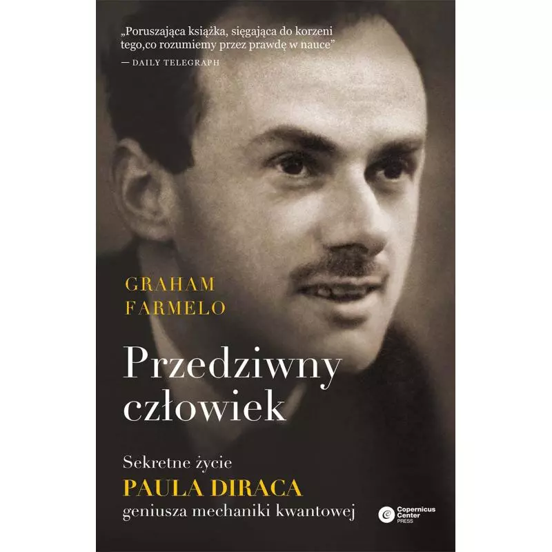 PRZEDZIWNY CZŁOWIEK Graham Farmelo - Copernicus Center Press