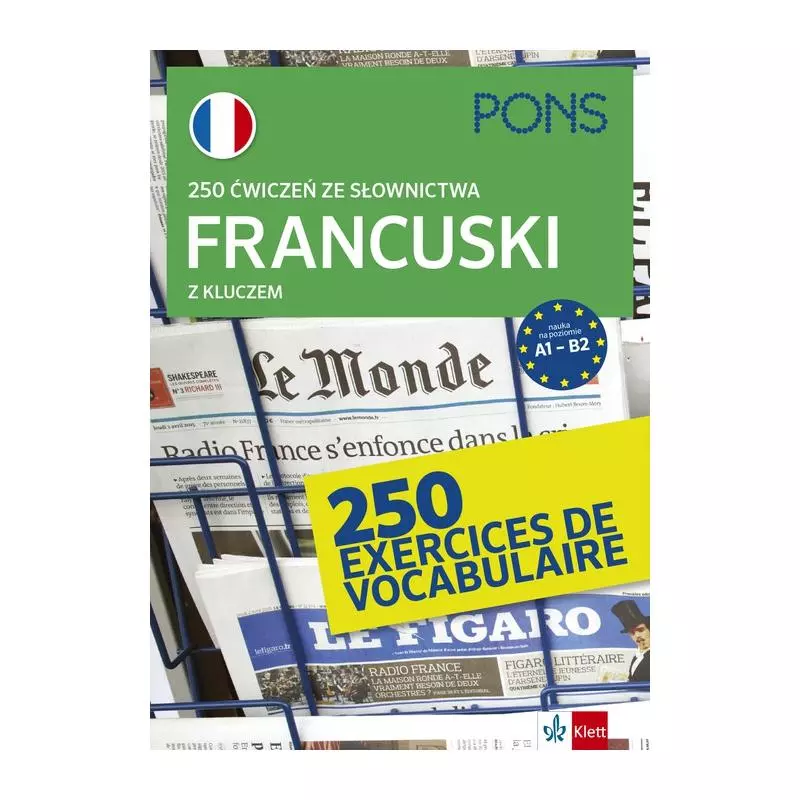 FRANCUSKI Z KLUCZEM. 250 ĆWICZEŃ ZE SŁOWNICTWA - LektorKlett